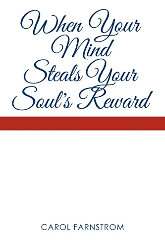 When Your Mind Steals Your Soul's Reward [Paperback]