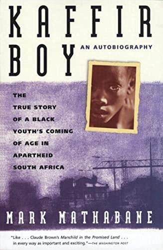 Kaffir Boy The True Story Of A Black Youths Coming Of Age In Apartheid South Af [Paperback]