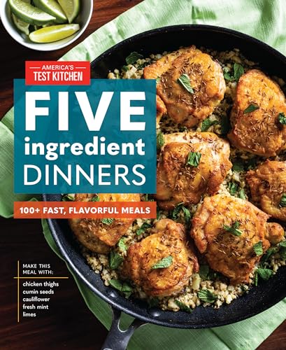 Five-Ingredient Dinners 100+ Fast, Flavorful Meals [Hardcover]