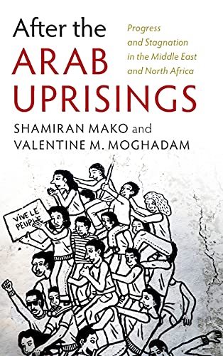 After the Arab Uprisings Progress and Stagnation in the Middle East and North A [Hardcover]