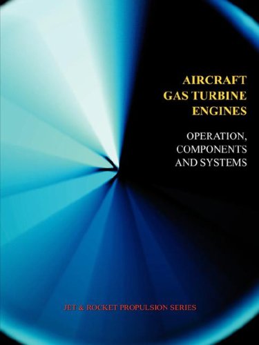 Aircraft Gas Turbine Engines - Operation, Components & Systems (jet Propulsion)  [Paperback]