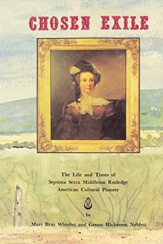 Chosen Exile The Life and Times of Septima Sexta Middleton Rutledge, American C [Paperback]