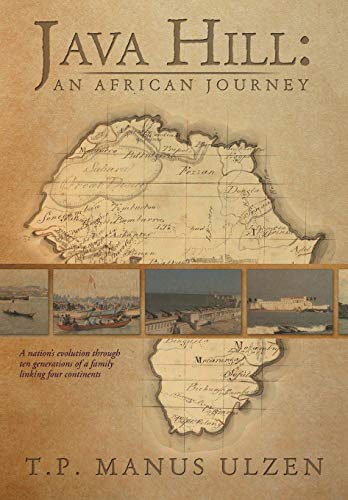 Java Hill An African Journey A Nation's Evolution Through Ten Generations Of A [Hardcover]