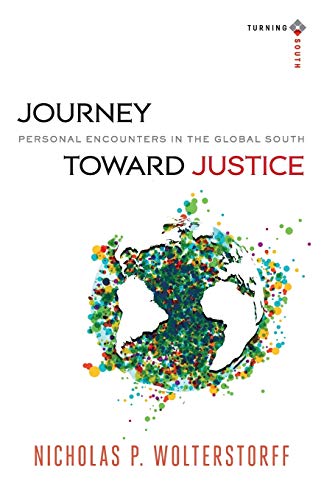 Journey Toward Justice Personal Encounters In The Global South (turning South  [Paperback]