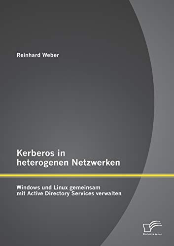 Kerberos in Heterogenen Netzwerken Windows und Linux Gemeinsam Mit Active Direc [Paperback]