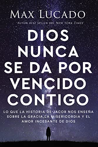 Dios nunca se da por vencido contigo Lo que la historia de Jacob nos ensea sob [Paperback]