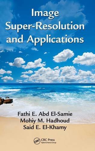 Image Super-Resolution and Applications [Hardcover]