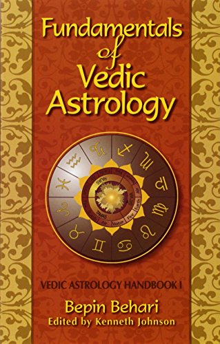 Fundamentals Of Vedic Astrology Vedic Astrologer's Handbook Vol. I (v. 1) [Paperback]