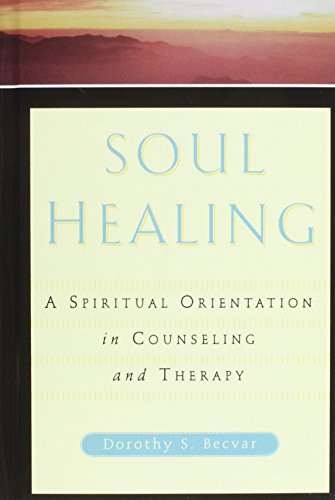 Soul Healing A Spiritual Orientation In Counseling And Therapy [Hardcover]