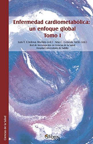 Enfermedad Cardiometabolica Un Enfoque Global. Tomo I (spanish Edition) [Paperback]