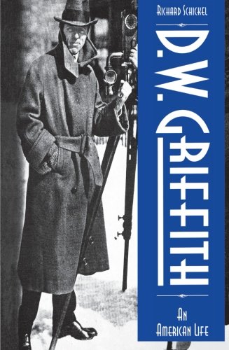 D.W. Griffith An American Life [Paperback]
