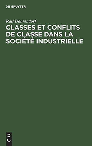 Classes and Conflits de Classes Dans la Socit Industrielle [Hardcover]