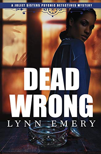Dead Wrong (joliet Sisters Psychic Detectives) (volume 2) [Paperback]