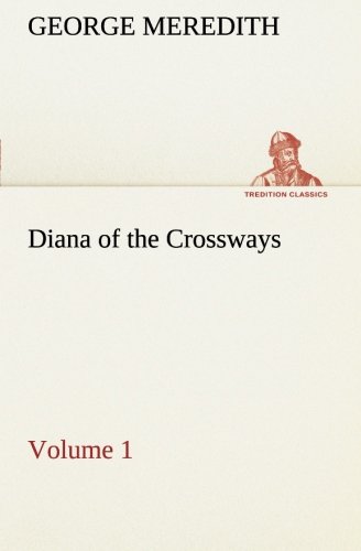 Diana of the Crossways - Volume 1 [Paperback]