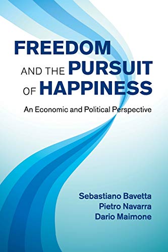 Freedom and the Pursuit of Happiness An Economic and Political Perspective [Paperback]