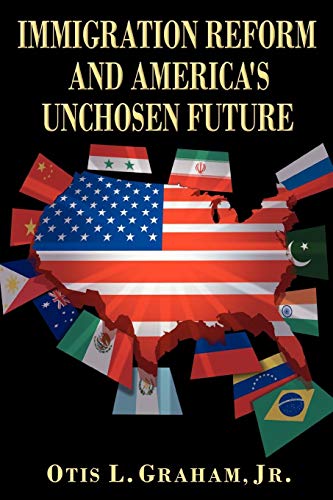 Immigration Reform and America's Unchosen Future [Paperback]