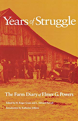 Years of Struggle The Farm Diary of Elmer G. Powers [Paperback]