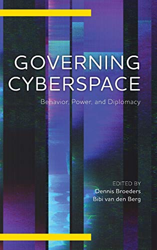 Governing Cyberspace Behavior, Power and Diplomacy [Hardcover]