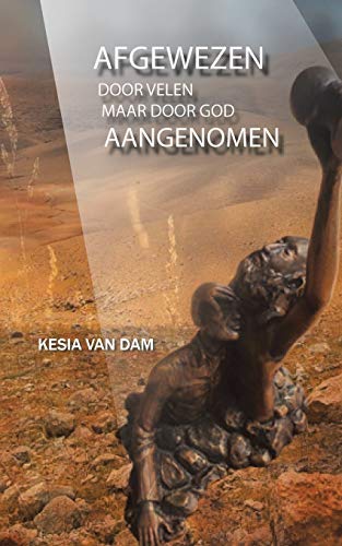 Afgewezen Door Velen Aangenomen Door De Vader (dutch Edition) [Paperback]