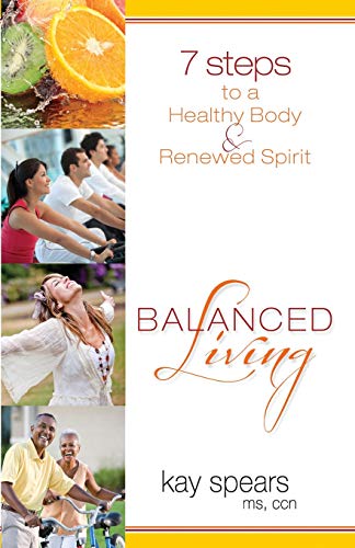 Balanced Living 7 Steps To A Healthy Body & Renewed Spirit [Paperback]