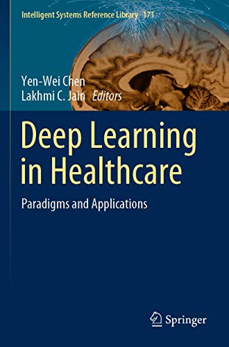 Deep Learning in Healthcare Paradigms and Applications [Paperback]