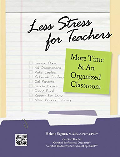 Less Stress For Teachers More Time & An Organized Classroom [Paperback]