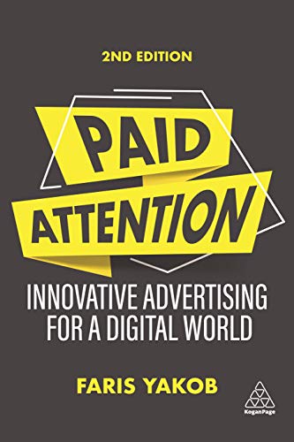 Paid Attention Innovative Advertising for a Digital World [Hardcover]