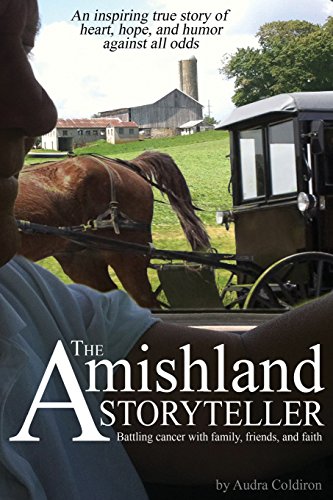 The Amishland Storyteller Battling Cancer With Family, Friends, And Faith [Paperback]