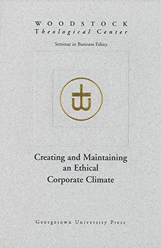 Creating and Maintaining an Ethical Corporate Climate [Paperback]
