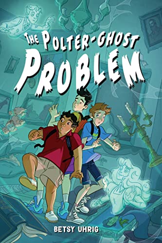 The Polter-Ghost Problem [Hardcover]