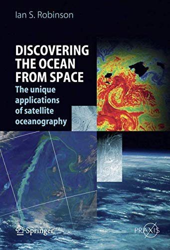 Discovering the Ocean from Space The unique applications of satellite oceanogra [Paperback]