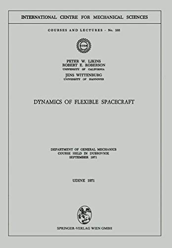 Dynamics of Flexible Spacecraft Department of General Mechanics. Course held in [Paperback]