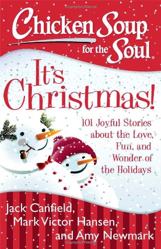 Chicken Soup for the Soul It&39s Christmas 101 Joyful Stories about the Lov [Paperback]