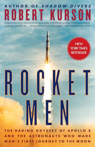Rocket Men The Daring Odyssey of Apollo 8 and the Astronauts Who Made Man's Fir [Paperback]