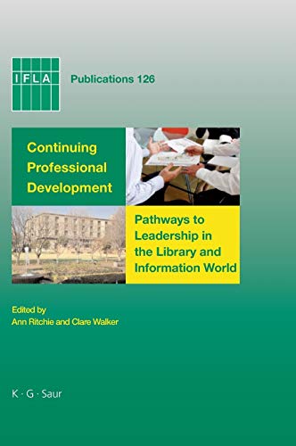 Continuing Professional Development  Pathways to Leadeship in the Library and I [Hardcover]