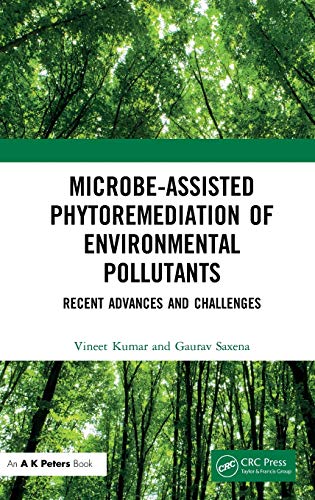 Microbe-Assisted Phytoremediation of Environmental Pollutants Recent Advances a [Hardcover]