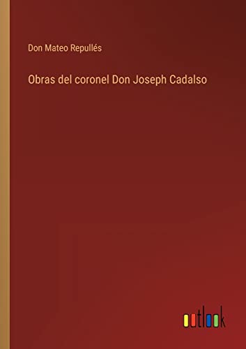 Obras Del Coronel Don Joseph Cadalso