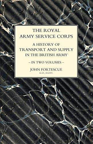 Royal Army Service Corps. a History of Transport and Supply in the British Army  [Paperback]