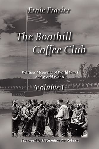 The Boothill Coffee Club Volume I Wartime Memories Of World War I And World War [Paperback]