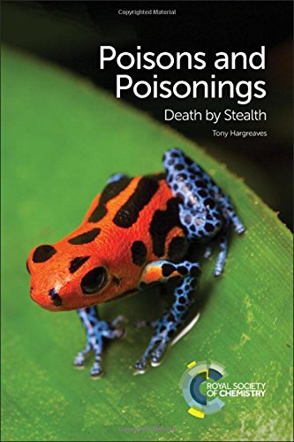 Poisons and Poisonings Death by Stealth [Paperback]
