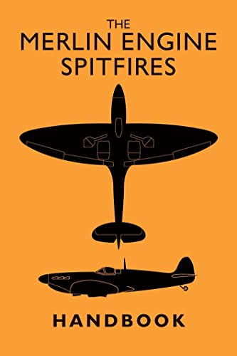 The Merlin Engine Spitfires Handbook [Hardcover]