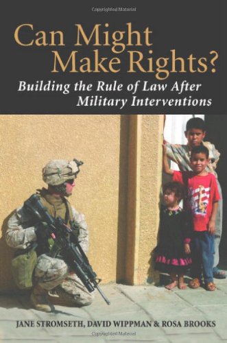 Can Might Make Rights Building the Rule of Law after Military Interventions [Hardcover]