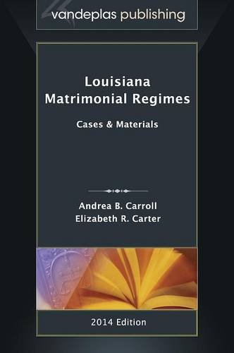 Louisiana Matrimonial Regimes Cases & Materials, 2014 Edition [Hardcover]