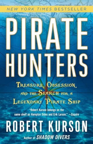 Pirate Hunters Treasure, Obsession, and the Search for a Legendary Pirate Ship [Paperback]