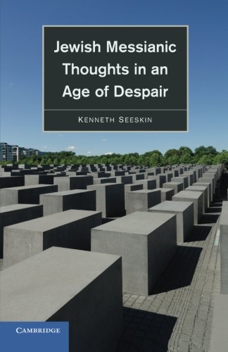 Jewish Messianic Thoughts in an Age of Despair [Paperback]