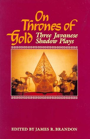 On Thrones Of Gold Three Javanese Shadow Plays [Paperback]