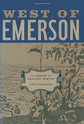 West of Emerson The Design of Manifest Destiny [Paperback]