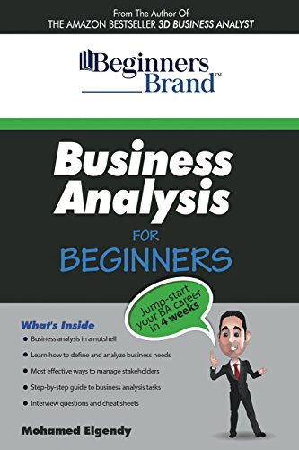 Business Analysis For Beginners Jump-Start Your Ba Career In Four Weeks [Paperback]