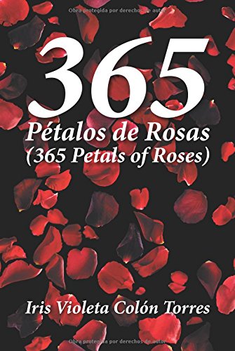 365 Ptalos De Rosas (365 Petals Of Roses) (spanish Edition) [Paperback]