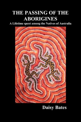 The Passing Of The Aborigines A Lifetime Spent Among The Natives Of Australia [Paperback]